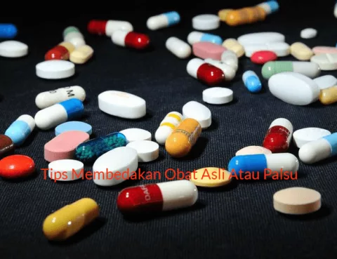 Tips Membedakan Obat Asli Atau Palsu